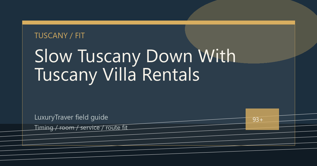 Slow Tuscany Down With Tuscany Villa Rentals