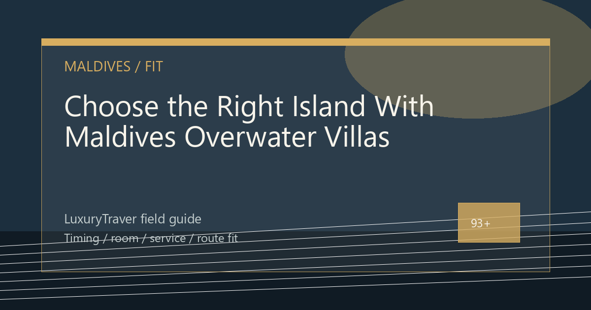 Choose the Right Island With Maldives Overwater Villas