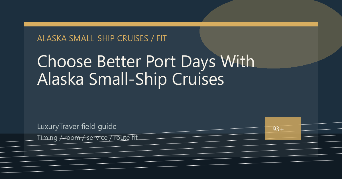 Choose Better Port Days With Alaska Small-Ship Cruises