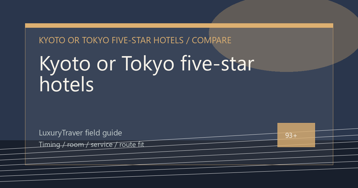Kyoto or Tokyo five-star hotels: Which Trip Fits?