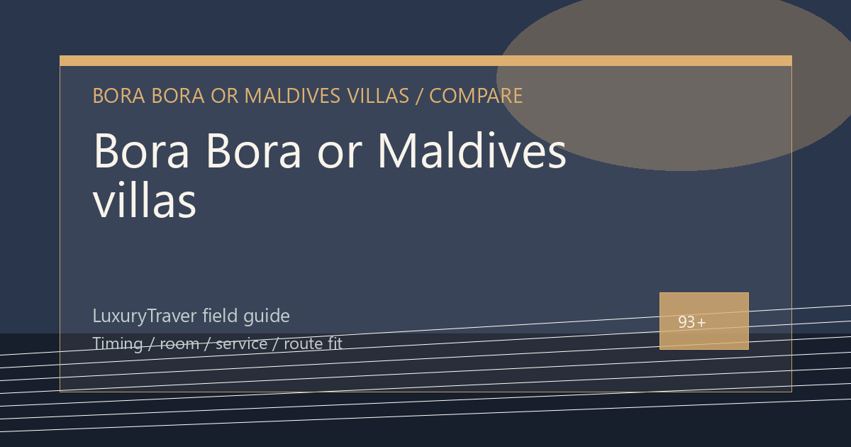 Bora Bora or Maldives villas: Which Trip Fits?