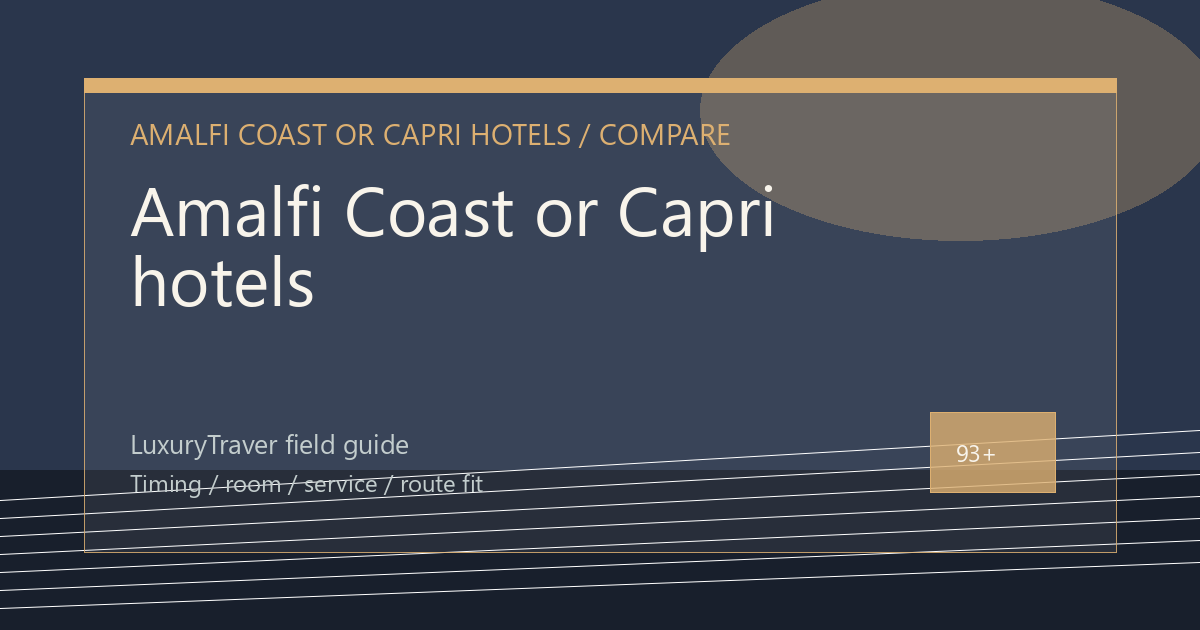 Amalfi Coast or Capri hotels: Which Trip Fits?