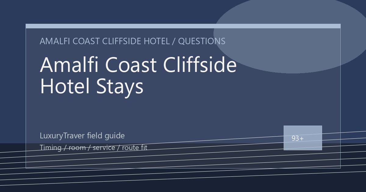 Amalfi Coast Cliffside Hotel Stays: Terrace Dining Questions to Ask