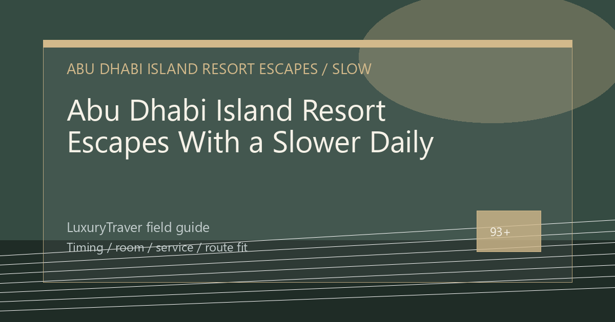 Abu Dhabi Island Resort Escapes With a Slower Daily Rhythm