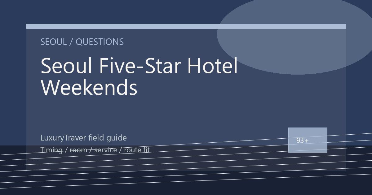 Seoul Five-Star Hotel Weekends: Room Questions to Ask