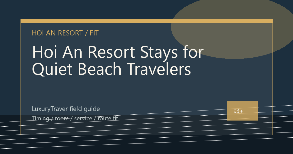 Hoi An Resort Stays for Quiet Beach Travelers
