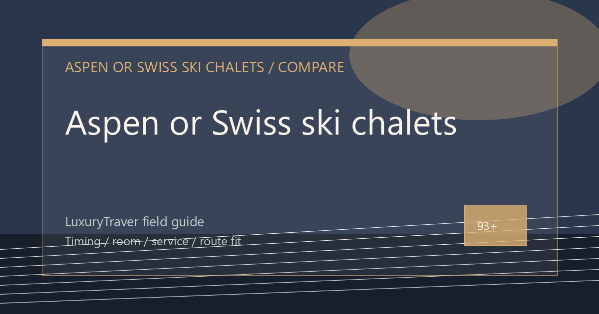 Aspen or Swiss ski chalets: Which Trip Fits?