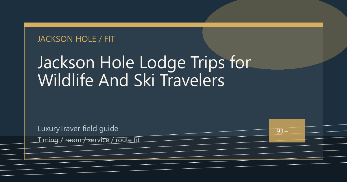 Jackson Hole Lodge Trips for Wildlife And Ski Travelers
