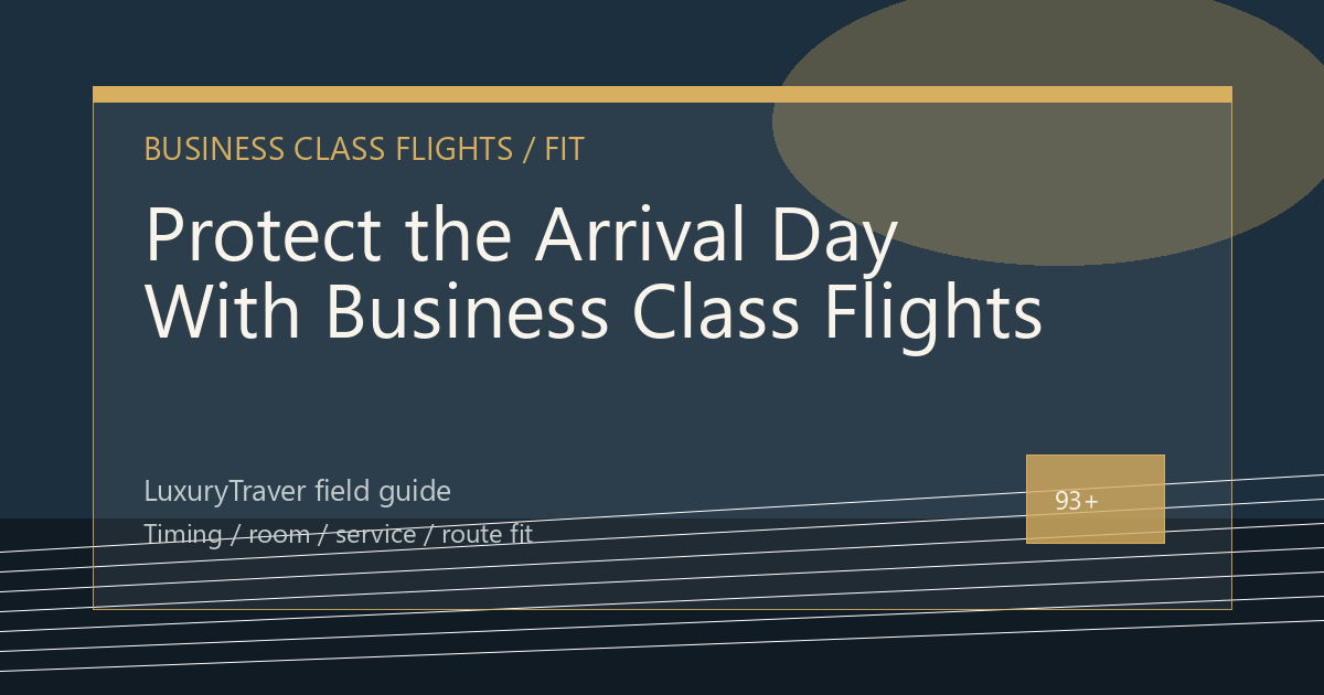 Protect the Arrival Day With Business Class Flights