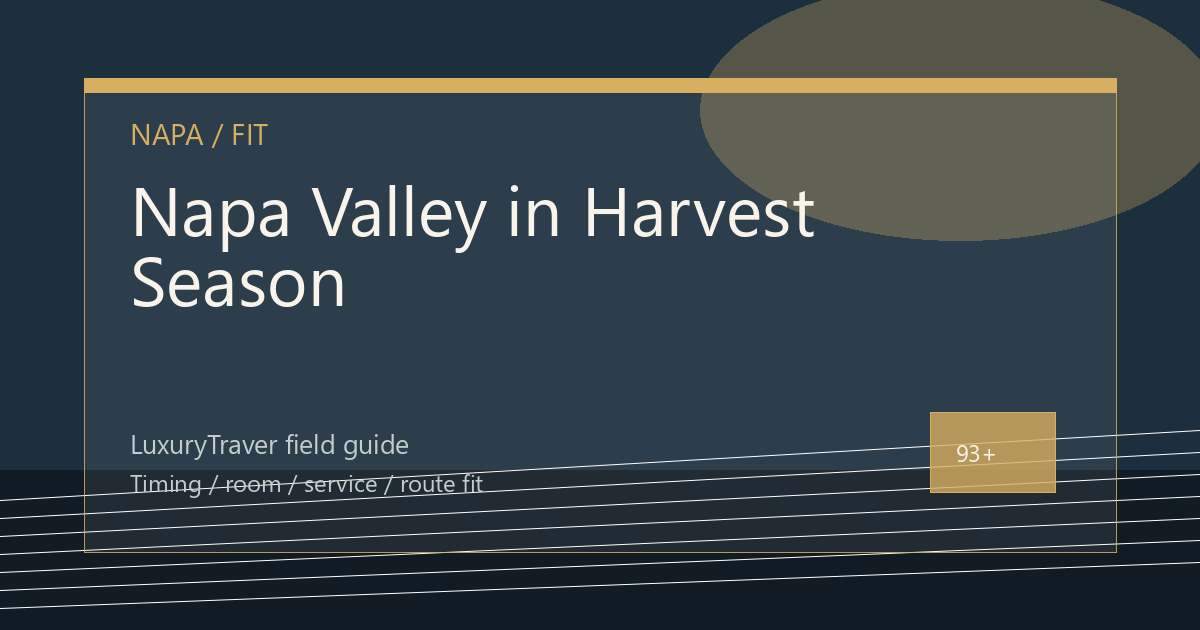 Napa Valley in Harvest Season: Tasting Appointments and Driver Planning
