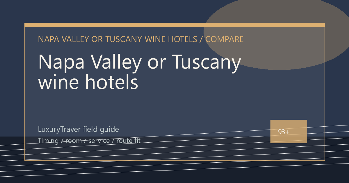 Napa Valley or Tuscany wine hotels: Which Trip Fits?
