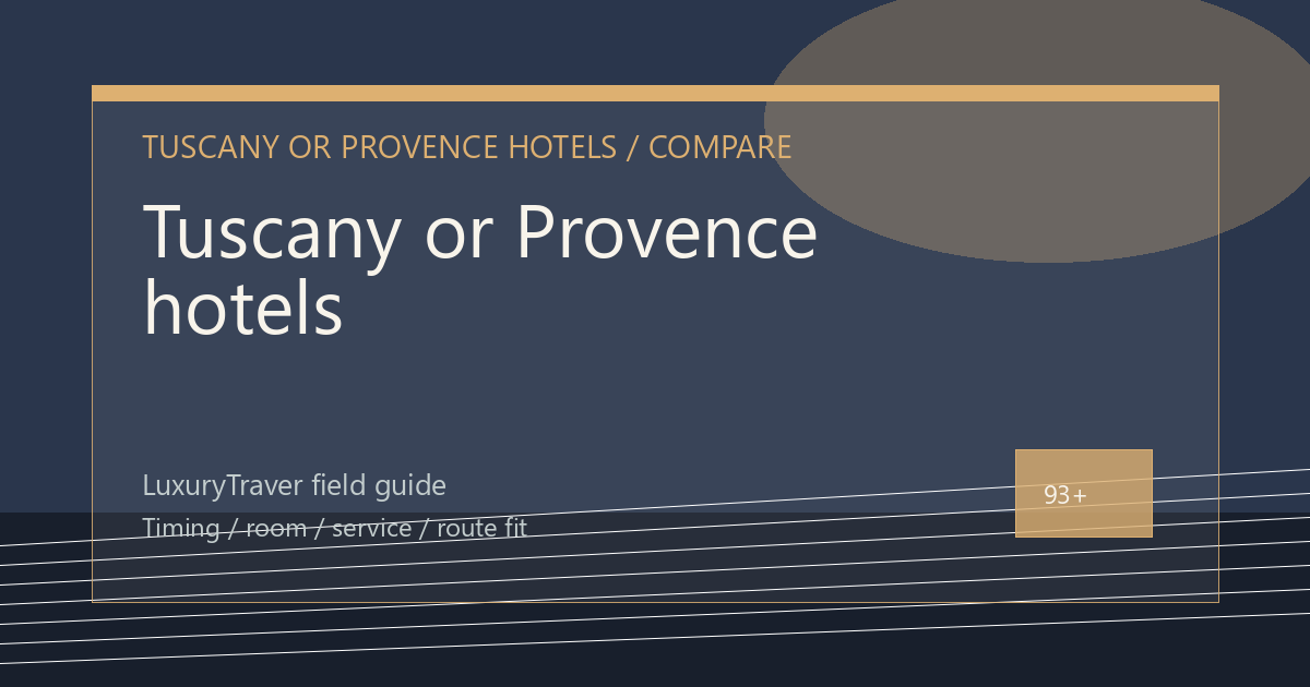 Tuscany or Provence hotels: Which Trip Fits?