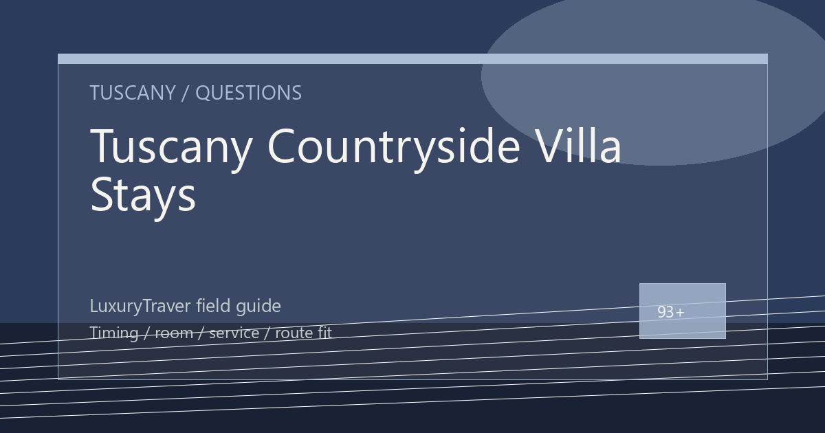 Tuscany Countryside Villa Stays: Winery Routes Questions to Ask luxury travel editorial thumbnail