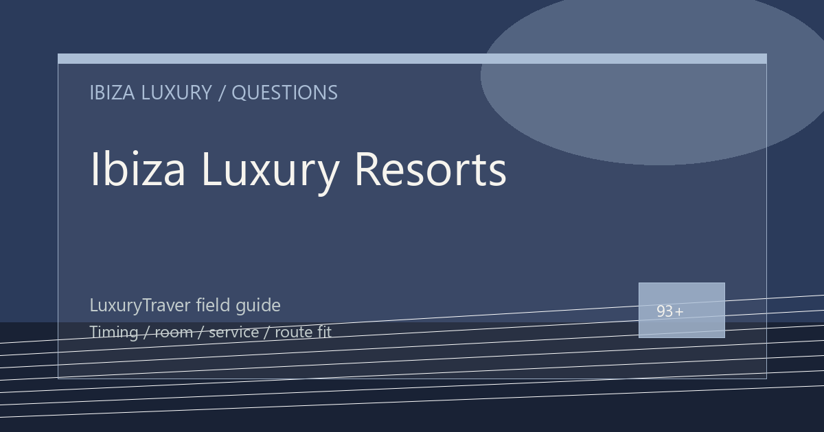 Ibiza Luxury Resorts: Nightlife Distance Questions to Ask
