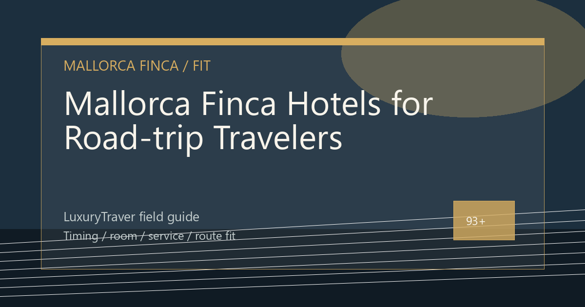 Mallorca Finca Hotels for Road-trip Travelers