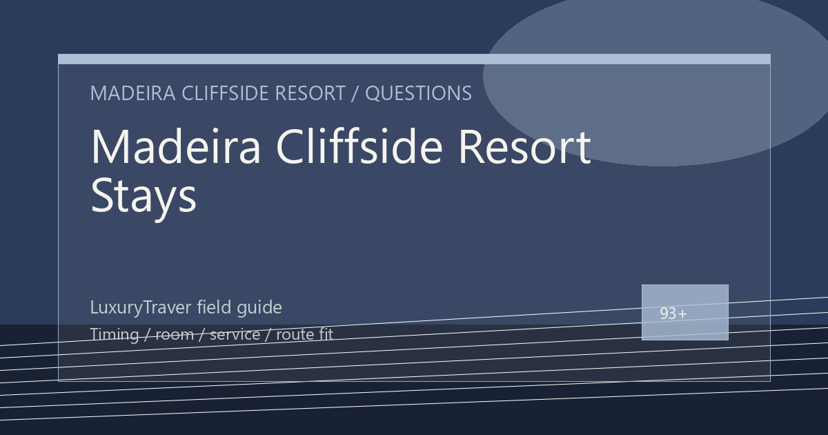 Madeira Cliffside Resort Stays: Weather Layers Questions to Ask