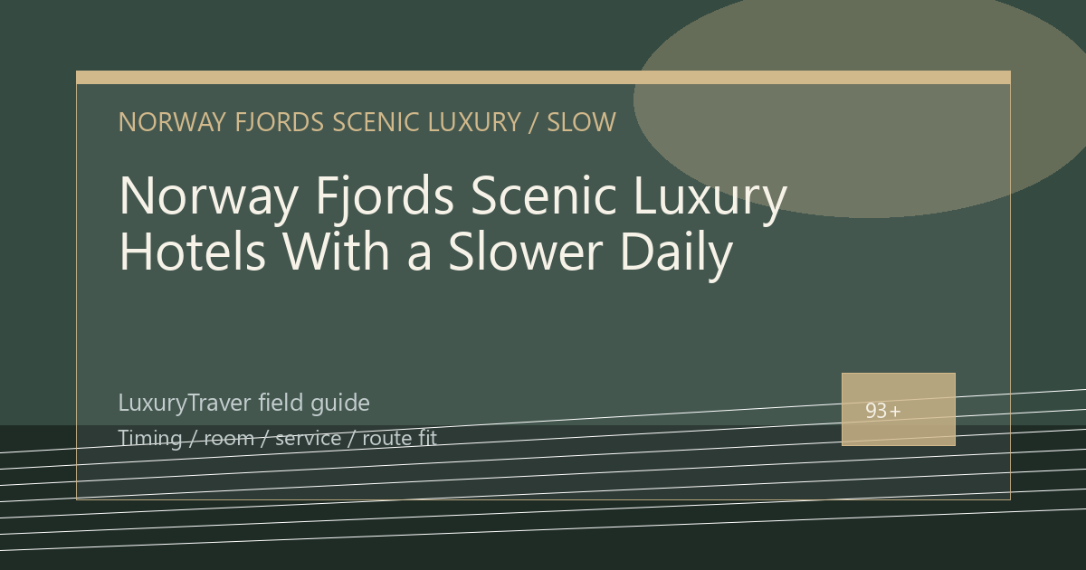 Norway Fjords Scenic Luxury Hotels With a Slower Daily Rhythm