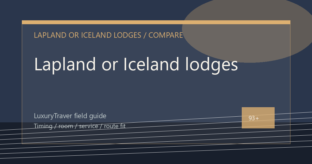 Lapland or Iceland lodges: Which Trip Fits?