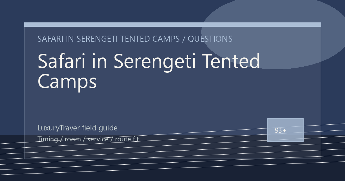 Safari in Serengeti Tented Camps: Tented Privacy Questions to Ask