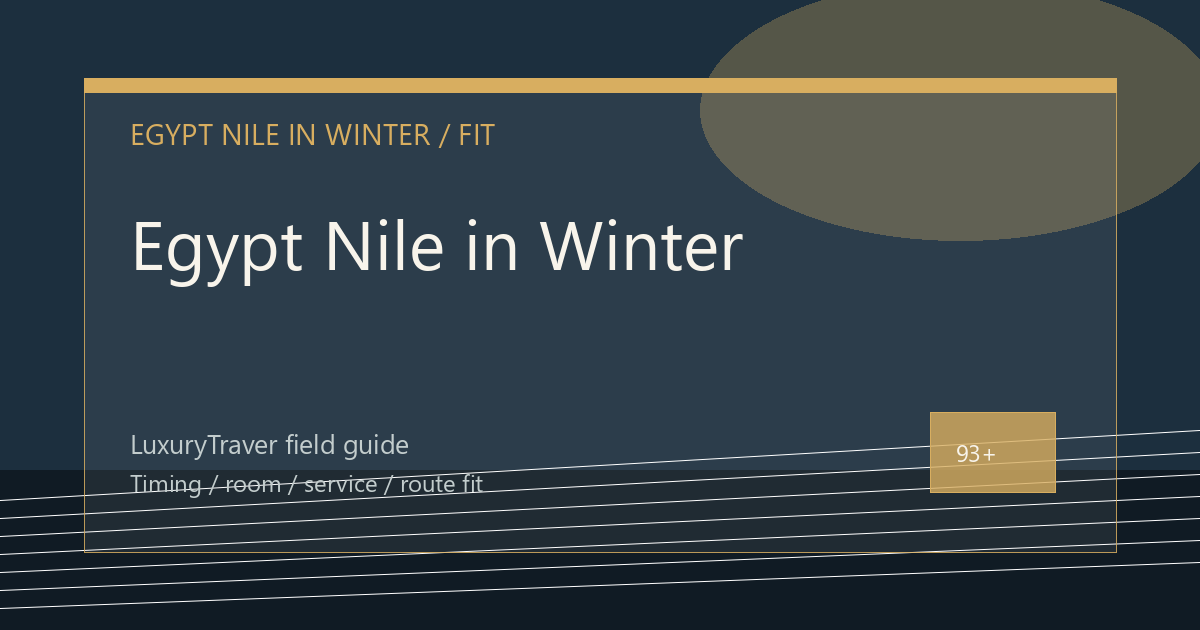 Egypt Nile in Winter: Cabin Location and Temple Timing luxury travel editorial thumbnail