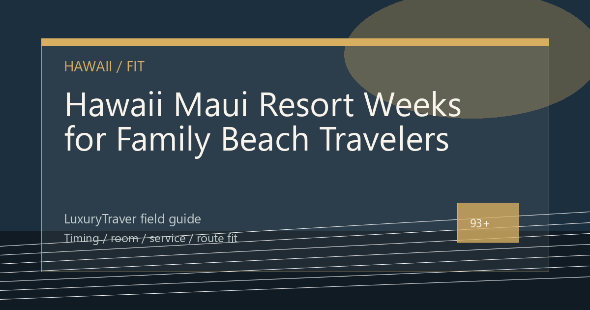 Hawaii Maui Resort Weeks for Family Beach Travelers