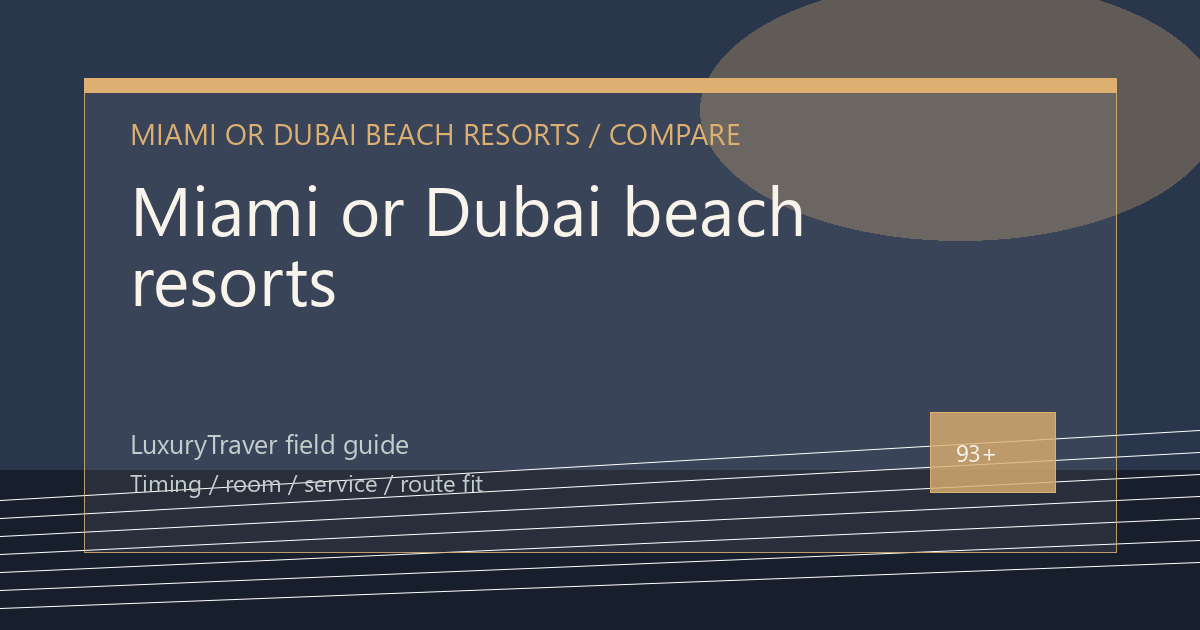 Miami or Dubai beach resorts: Which Trip Fits?