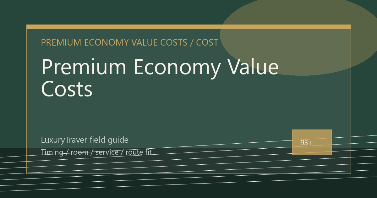 Premium Economy Value Costs: When the Upgrade Works
