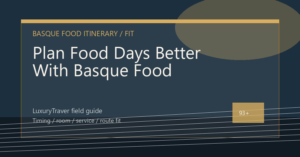 Plan Food Days Better With Basque Food Itinerary