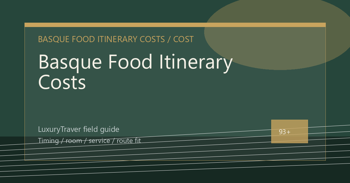 Basque Food Itinerary Costs: When the Splurge Works