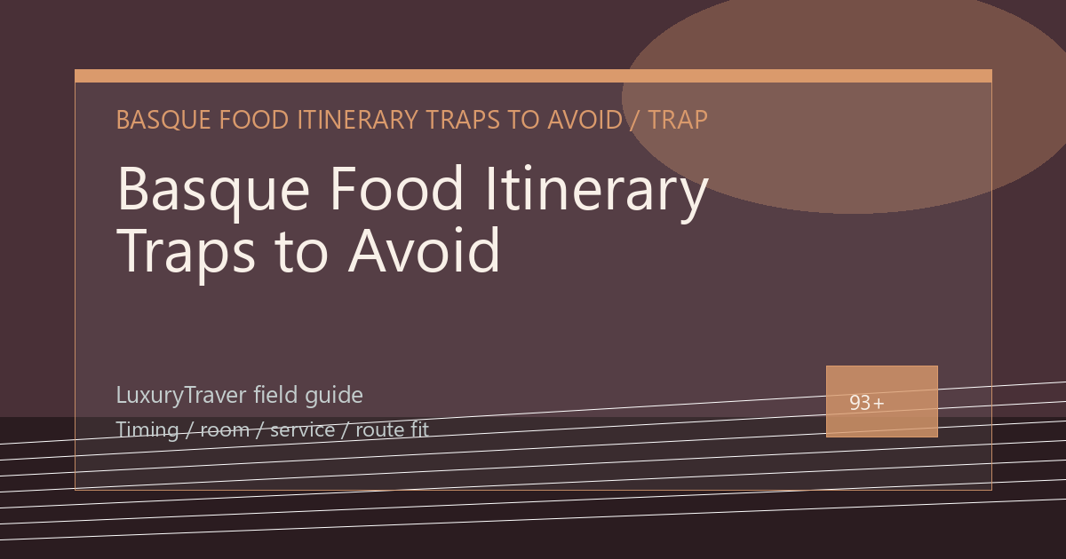 Basque Food Itinerary Traps to Avoid