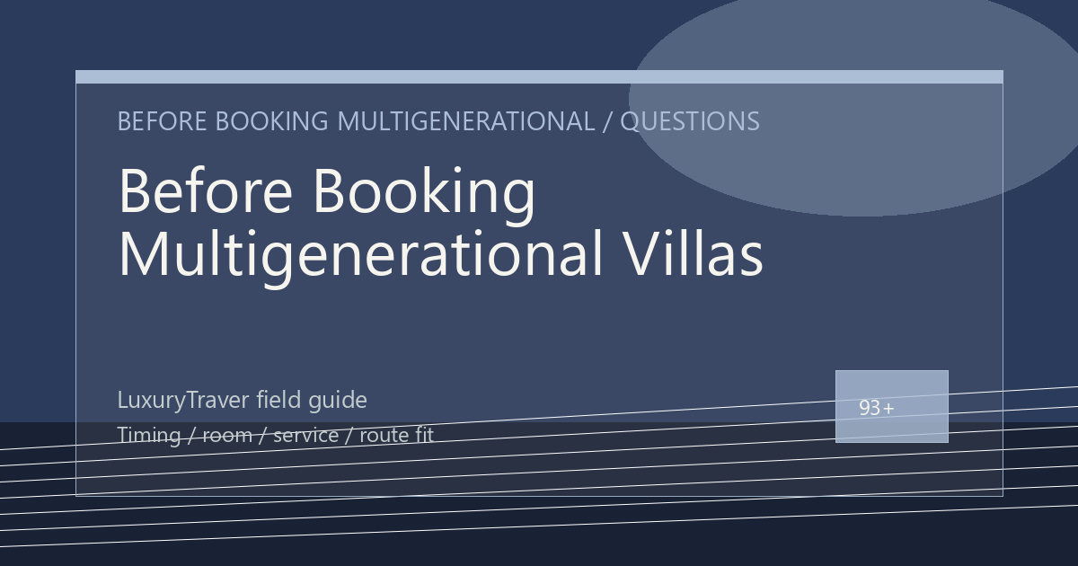 Before Booking Multigenerational Villas, Check the Details