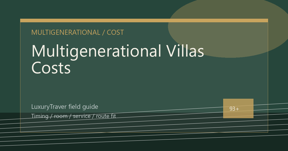 Multigenerational Villas Costs: When the Resort Works