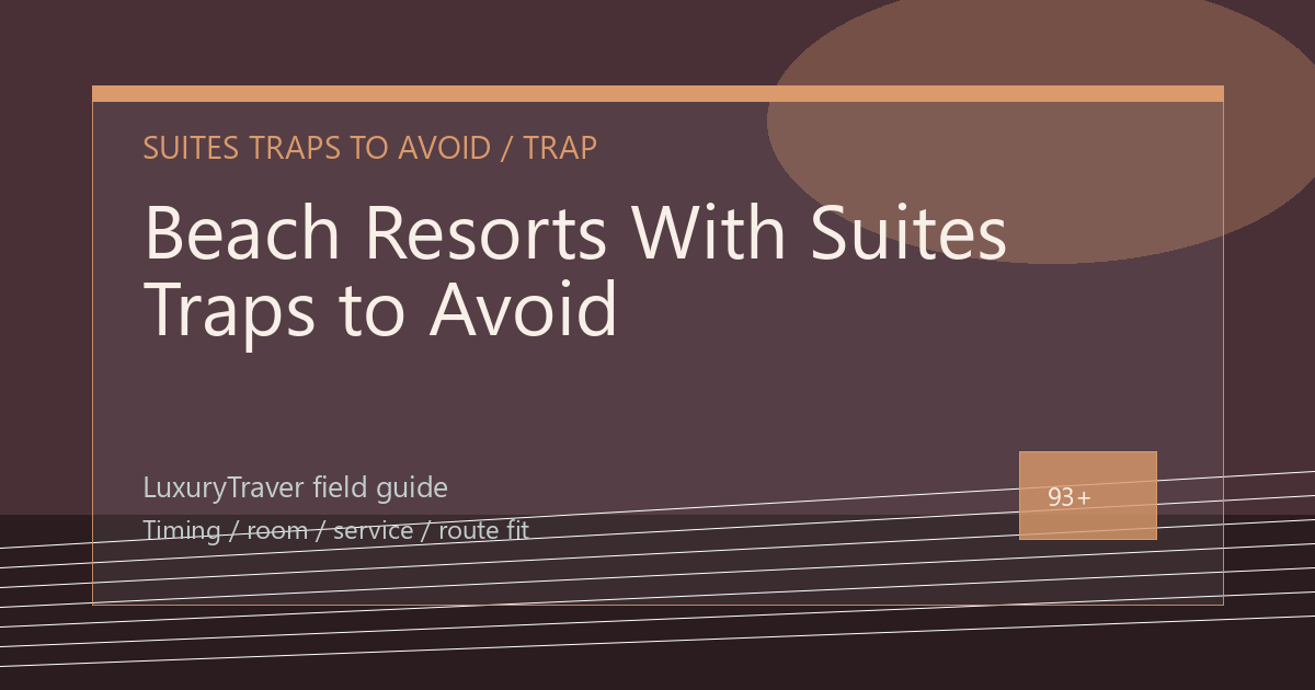 Beach Resorts With Suites Traps to Avoid