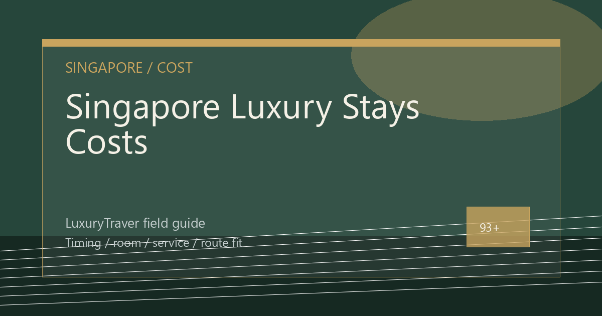 Singapore Luxury Stays Costs: When the Rate Works